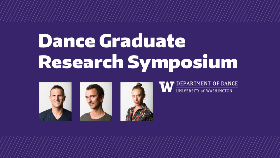 White text on purple background "Dance graduate research symposium." Head shots of Alexander Olivieri, Roel Seeber, and Alia Swersky. 